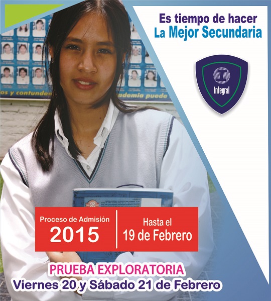  ¡ES TIEMPO DE HACER LA MEJOR SECUNDARIA!...PROCESO ADMISIÓN 2015... 